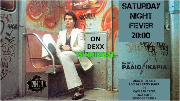 Κάθε Σάββατο 20:00 το “Saturday Night Fever” στο Ράδιο Ικαρία 87,6 Fm και στη νυχτερινή ζωή του νησιού